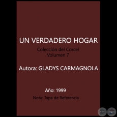 UN VERDADERO HOGAR - Volumen 7 - Autora: GLADYS CARMAGNOLA - Año 1999